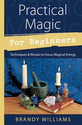 Practical Magic for Beginners book by Brandy Williams featuring magical techniques and rituals
