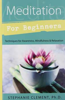 Meditation book for beginners by Stephanie Clement with techniques for awareness and relaxation